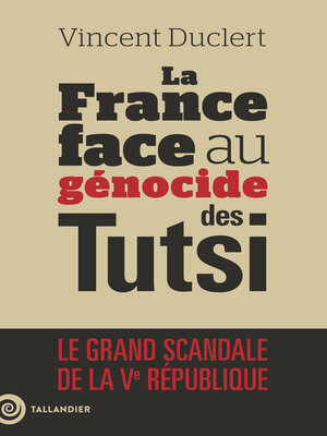 cover image of La France face au génocide des Tutsi